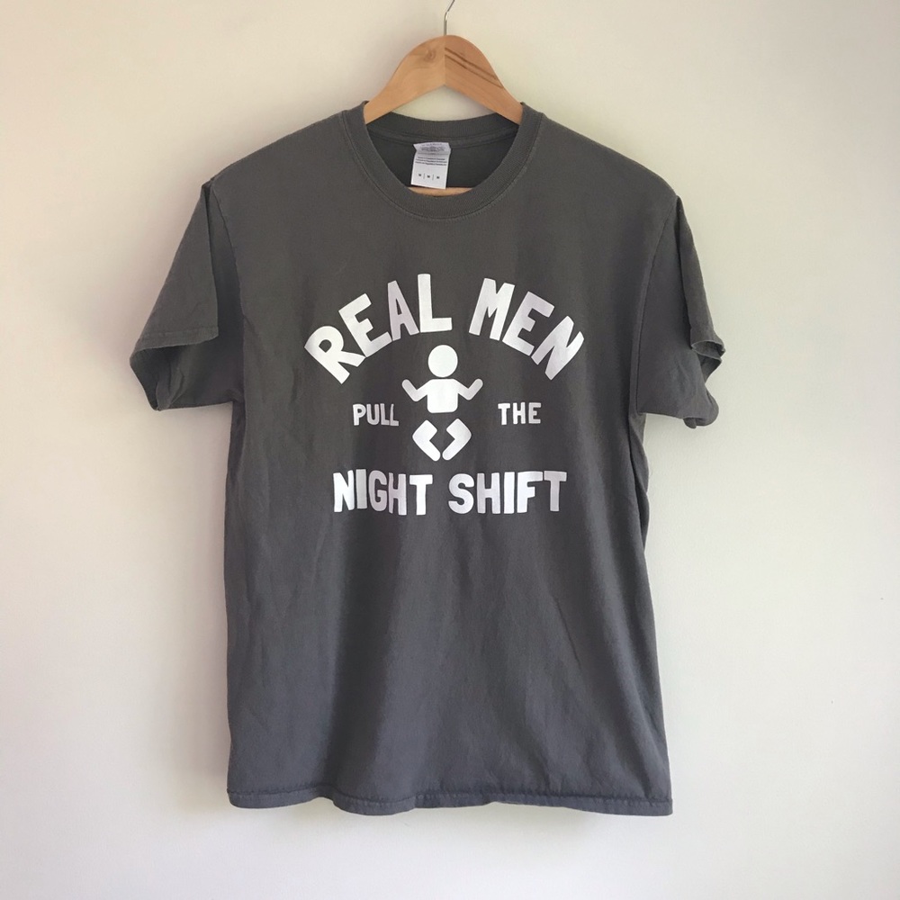 Dad Tee -Real Men Pull the Night Shift Tee Shirt Size Medium